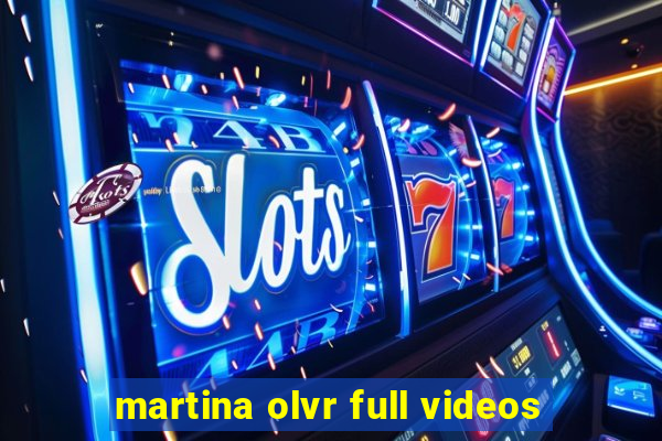 martina olvr full videos